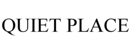 QUIET PLACE trademark