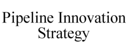 PIPELINE INNOVATION STRATEGY trademark