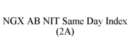 NGX AB NIT SAME DAY INDEX (2A) trademark
