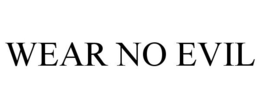 WEAR NO EVIL trademark