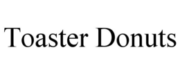TOASTER DONUTS trademark
