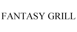 FANTASY GRILL trademark