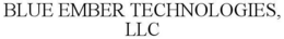 BLUE EMBER TECHNOLOGIES, LLC trademark