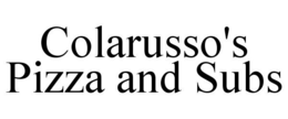 COLARUSSO'S PIZZA AND SUBS trademark