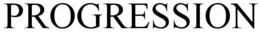 PROGRESSION trademark