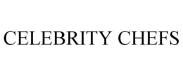 CELEBRITY CHEFS trademark