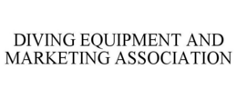 DIVING EQUIPMENT AND MARKETING ASSOCIATION trademark