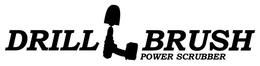 DRILLBRUSH POWER SCRUBBER trademark