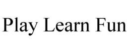 PLAY LEARN FUN trademark