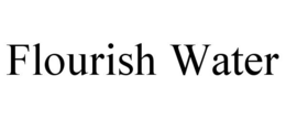 FLOURISH WATER trademark