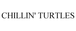 CHILLIN' TURTLES trademark