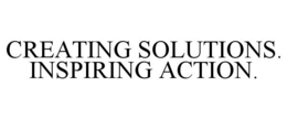 CREATING SOLUTIONS. INSPIRING ACTION. trademark