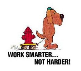 WORK SMARTER...NOT HARDER! trademark