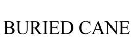 BURIED CANE trademark