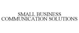 SMALL BUSINESS COMMUNICATION SOLUTIONS trademark