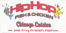 HIPHOP FISH & CHICKEN CHICAGO CUISINE WE FRY FRESH FISH trademark