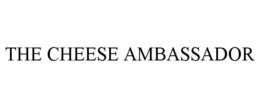 THE CHEESE AMBASSADOR trademark