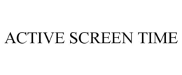 ACTIVE SCREEN TIME trademark
