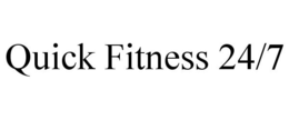 QUICK FITNESS 24/7 trademark