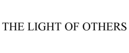 THE LIGHT OF OTHERS trademark