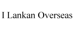 I LANKAN OVERSEAS trademark