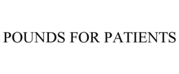POUNDS FOR PATIENTS trademark