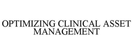 OPTIMIZING CLINICAL ASSET MANAGEMENT trademark