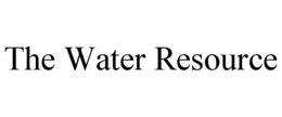 THE WATER RESOURCE trademark