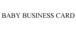 BABY BUSINESS CARD trademark