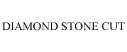 DIAMOND STONE CUT trademark