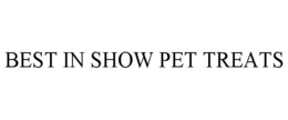 BEST IN SHOW PET TREATS trademark