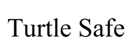 TURTLE SAFE trademark