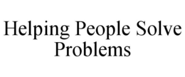 HELPING PEOPLE SOLVE PROBLEMS trademark
