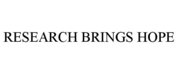 RESEARCH BRINGS HOPE trademark