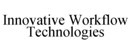 INNOVATIVE WORKFLOW TECHNOLOGIES trademark