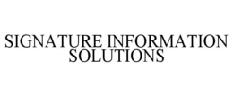 SIGNATURE INFORMATION SOLUTIONS trademark