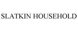 SLATKIN HOUSEHOLD trademark