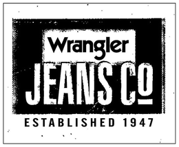 WRANGLER JEANS CO ESTABLISHED 1947 trademark