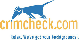 CRIMCHECK.COM RELAX. WE'VE GOT YOUR BACK(GROUNDS). trademark