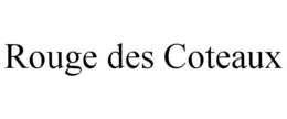 ROUGE DES COTEAUX trademark