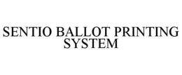 SENTIO BALLOT PRINTING SYSTEM trademark