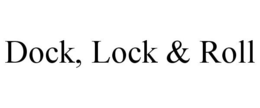 DOCK, LOCK & ROLL trademark