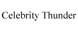 CELEBRITY THUNDER trademark