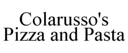 COLARUSSO'S PIZZA AND PASTA trademark