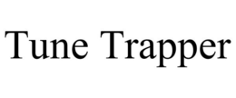 TUNE TRAPPER trademark