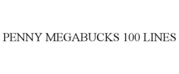 PENNY MEGABUCKS 100 LINES trademark