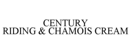 CENTURY RIDING & CHAMOIS CREAM trademark