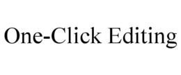 ONE-CLICK EDITING trademark