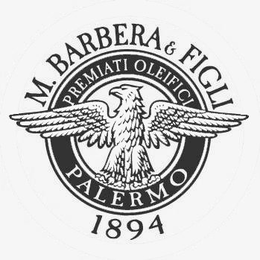 M. BARBERA & FIGLI PREMIATI OLEIFICI PALERMO 1894 trademark