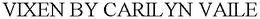 VIXEN BY CARILYN VAILE trademark
